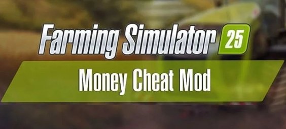 Скачать мод Money Cheat версия 1.1.0.0 для Farming Simulator 2025