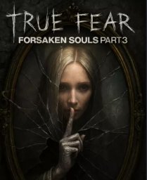 Скачать игру True Fear: Forsaken Souls Part 3